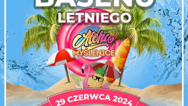 29 czerwca otwarcie basenu letniego Aloha Myślenice