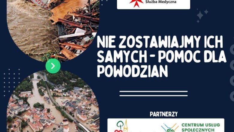 „Nie zostawiajmy Ich Samych – Pomoc dla Powodzian”