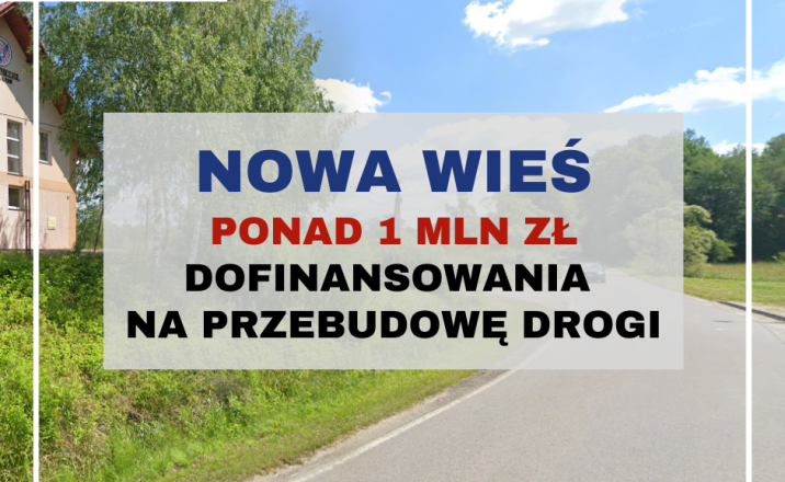 Dofinansowanie na przebudowę drogi gminnej w Nowej Wsi