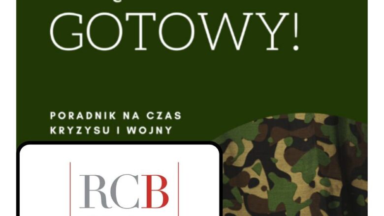 Instrukcja Rządowego Centrum Bezpieczeństwa (RCB). Poradnik na czas kryzysu i wojny – Bądź Gotowy!