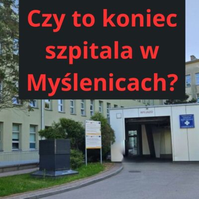 Czy to koniec szpitala w Myślenicach? Dramatyczne doniesienia o planowanej fuzji!