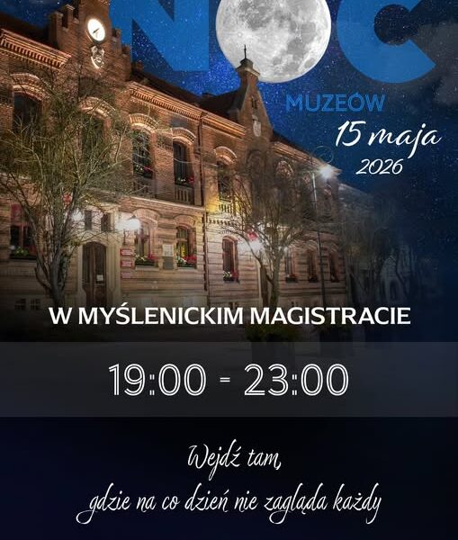 Noc Muzeów 2026 w Myślenicach – odkryj tajemnice magistratu po zmroku