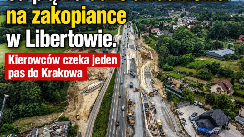 Od 3 lipca duże utrudnienia na zakopiance w Libertowie. Jeden pas w kierunku Krakowa aż do końca roku!