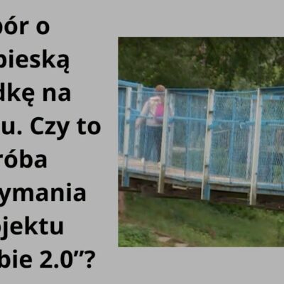Spór o niebieską kładkę na Zarabiu. Czy to próba zatrzymania projektu „Zarabie 2.0”?